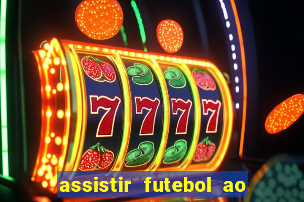 assistir futebol ao vivo rcm